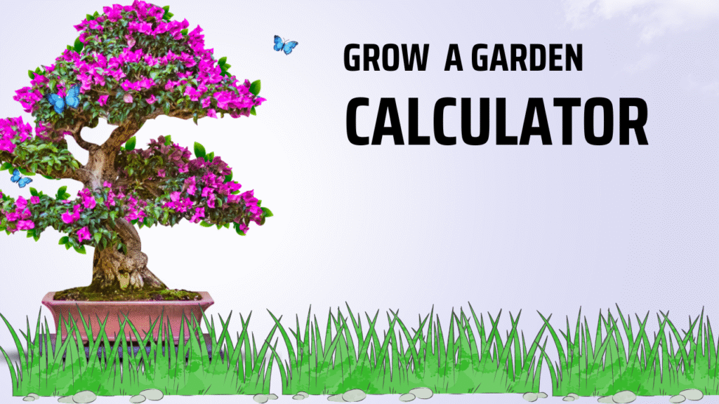 Grow a garden Calculator
